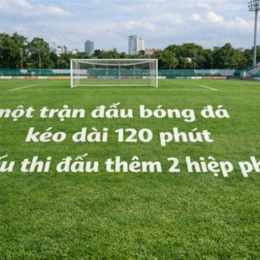 1 hiệp bóng đá bao nhiêu phút