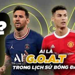 ai là goat của bóng đá thế giới