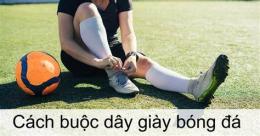 ảnh chụp màn hình cách buộc dây giày đá bóng