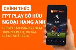 giao diện app fpt play trực tiếp bóng đá ngoại hạng anh
