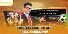 hướng dẫn sử dụng bóng đá trực tiếp luongson