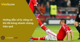 hướng dẫn sử dụng cách chữa căng cơ khi đá bóng