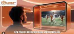 hướng dẫn sử dụng cakhiatv bóng đá