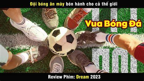hướng dẫn sử dụng phim đá bóng