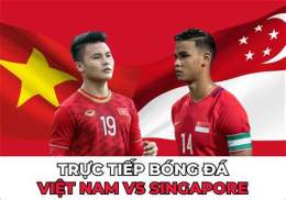 hướng dẫn sử dụng xem bóng đá trực tiếp việt nam-singapore
