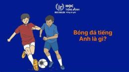 tính năng nổi bật bóng đá tiếng anh là gì