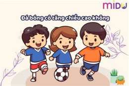 tính năng nổi bật đá bóng có tăng chiều cao không