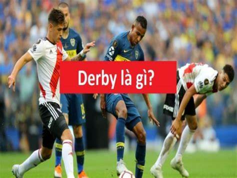 tính năng nổi bật derby là gì trong bóng đá