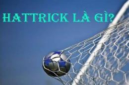 tính năng nổi bật hattrick trong bóng đá là gì