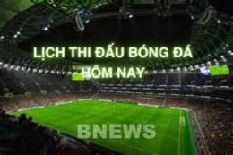 tính năng nổi bật lịch bóng đá chiều nay