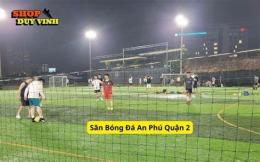 tính năng nổi bật sân bóng đá an phú quận 2
